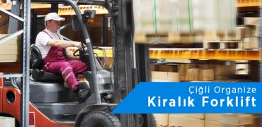 Çiğli Organize Forklift Kiralama | 0542 821 98 33